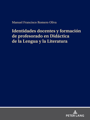 cover image of Identidades docentes y formación de profesorado en Didáctica de la Lengua y la Literatura